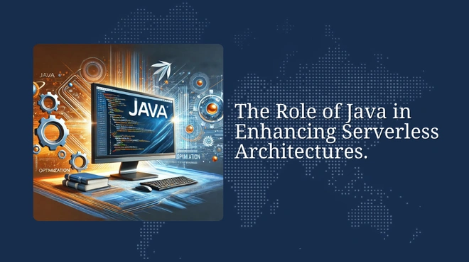 The Role of Java in Enhancing Serverless Architectures